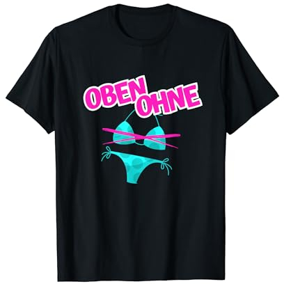 Oben Ohne Sommer Julian Mia Malle Party Outfit Sommer B06 T-Shirt