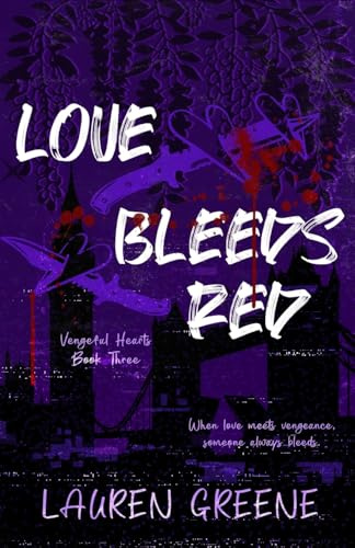 Love Bleeds Red (Vengeful Hearts, Band 3)