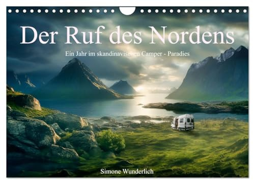 Der Ruf des Nordens (Wandkalender 2026 DIN A4 quer), CALVENDO Monatskalender: Kommen Sie mit ins Camperparadies Skandinaviens! (CALVENDO Natur)