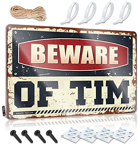 Humor Man Cave Blechschild Beware of Tim Metallschild Garage Kunst Schreibtisch Dekor für Männer (Größe: 20 x 30 cm)