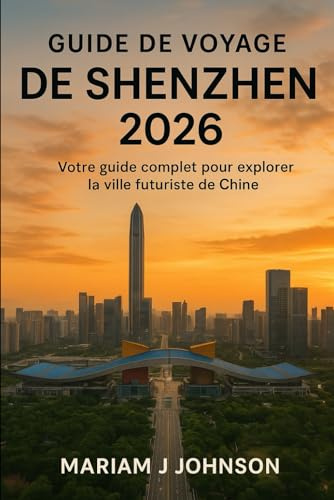 Guide de voyage de Shenzhen 2026: Votre guide complet pour explorer la ville futuriste de Chine