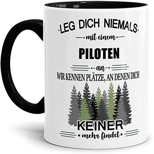 Tassendruck Berufe-Tasse Leg Dich Niemals mit einem Piloten an - Geschenk-Idee/Büro/Job/Arbeit/Witzig/Lustig/Innen & Henkel Schwarz