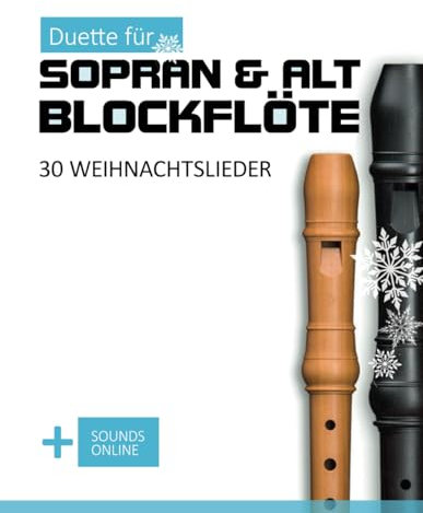 Duette für Sopran & Alt Blockflöte - 30 Weihnachtslieder: + Sounds Online (Blockflöte Songbook)