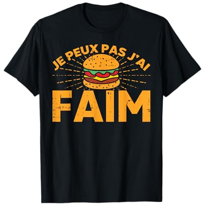 Je Peux Pas J'Ai Faim Burger Humour Cuisine Fast Food Cadeau T-Shirt