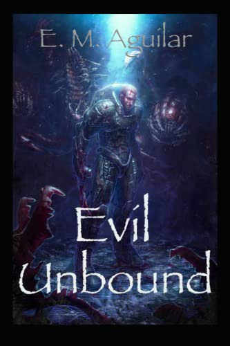 Evil Unbound: A GameLit Adventure: 1 (Pandora Series)