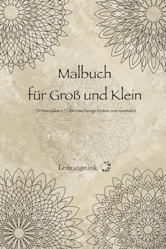 Malbuch für Groß und Klein: 50 Mandalas und 5 Überraschungs Motive zum ausmalen
