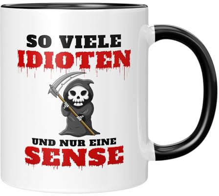 TassenTicker - So viele Idioten, und nur eine Sense - Tasse mit Spruch - Sarkasmus - Böse - Tasse für die Arbeit Büro - Arbeitsplatz - lustiger Spruch - Geschenk - Schwarz