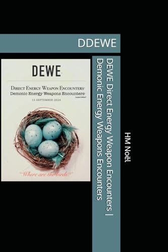 DEWE Direct Energy Weapon Encounters | Demonic Energy Weapons Encounters