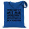 wowshirt Stoffbeutel Wer Nicht Mit Mir Auskommt Muss an Sich Arbeiten Arbeit Job, Farbe:Bright Royal