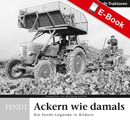 Ackern wie damals - Fendt Traktoren: Die Fendt-Legende in Bildern