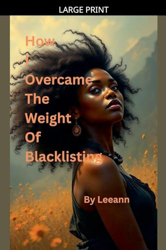 How I Overcame The Weight Of Blacklisting