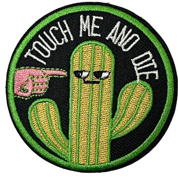 Touch Me and Die Cactus Patch - Iron On Embroidery Round Badge with Attitude (7cm)