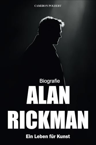 Alan Rickman Biografie: Ein Leben für Kunst