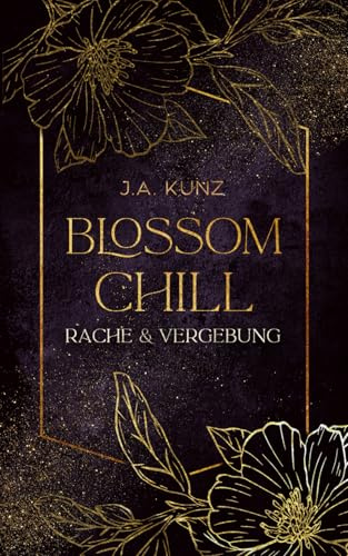 Blossom Chill: Rache & Vergebung (Blossom Chill – Dark Academia Romantasy, Band 2)
