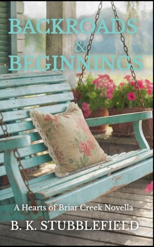 Backroads and Beginnings (Hearts of Briar Creek, Band 1)