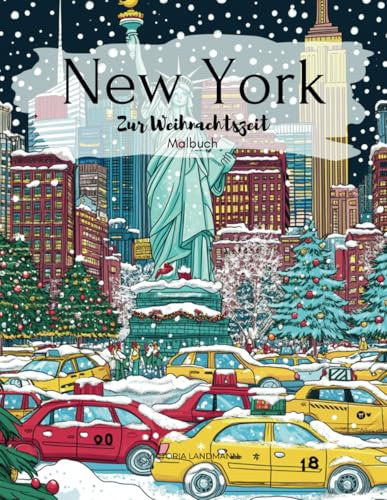 New York - In der Weihnachtszeit: Malbuch (Entdecke die Welt – Malbücher von Lilafabrila)