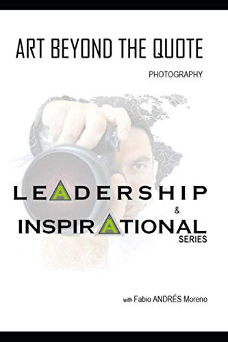 ART BEYOND THE QUOTE: PHOTOGRAPHY