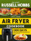The Latest Russell Hobbs Air Fryer Cookbook: 1300 Days Super-Crispy, Affordable and Tasty Russell Hobbs Air Fryer Recipes for Beginners and Busy People Users