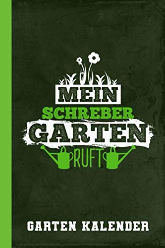 Garten Kalender Mein Schrebergarten Ruft: Wochenkalender Jahresplaner Jahreskalender 2021 (Taschenkalender 2021 Garten, Band 1)