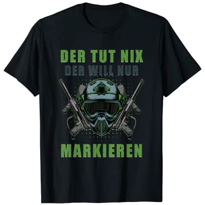 Der Tut Nix Der Will Nur Markieren Paintball T-Shirt