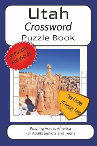 Utah Crossword Puzzle Book: Easy to Read Print about Utah, National Parks, and More| 6x9 inches, 125 pages, 60 puzzles, 600 words, Plus 4 extra pages ... and Scenic Places, Gift for interest in Utah