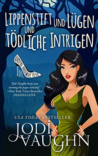 Lippenstift und Lügen und tödliche Intrigen (Die Vampire Housewife Reihe 1)