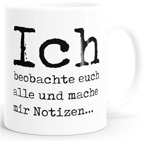 MoonWorks Lustige Kaffeetasse mit Spruch Geschenk Büro Kollegen Ich beobachte euch alle und mache mir Notizen Weiss unisize