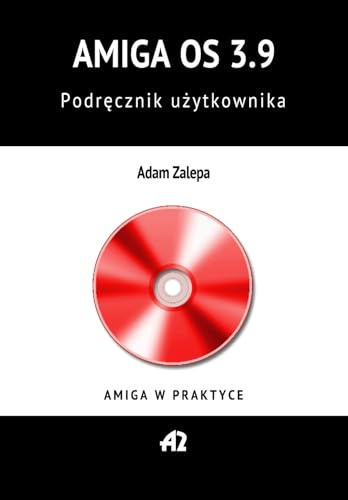 AMIGA OS 3.9 - podręcznik użytkownika: Amiga w praktyce