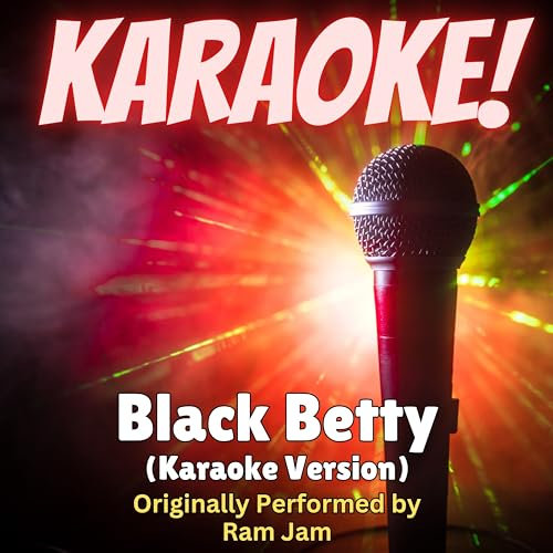 Black Betty (Karaoke Version Originally Performed by Ram Jam)