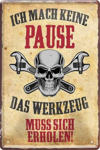 Ich mache keine Pause, Werkzeug muss sich erholen 20 x 30cm Deko Blechschild Blech 575
