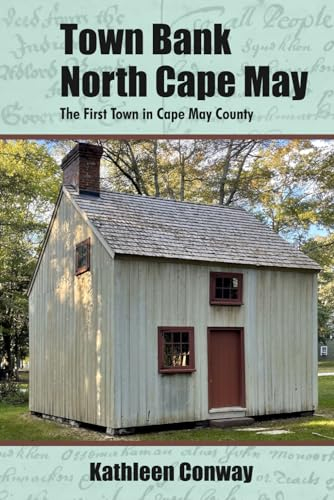 Town Bank-North Cape May: The First Town in Cape May County