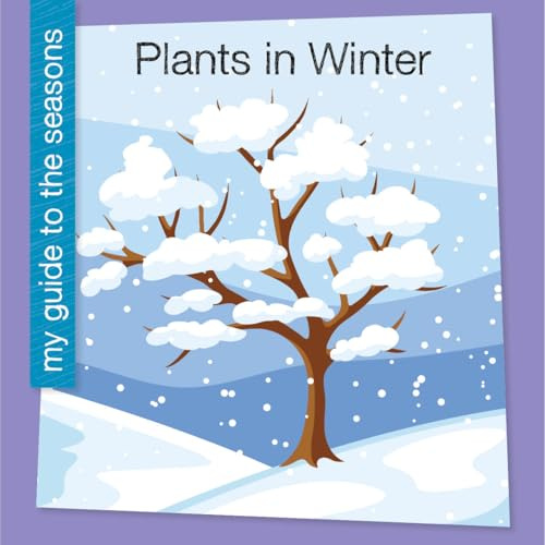 Plants in Winter (My Early Library: My Guide to the Seasons)