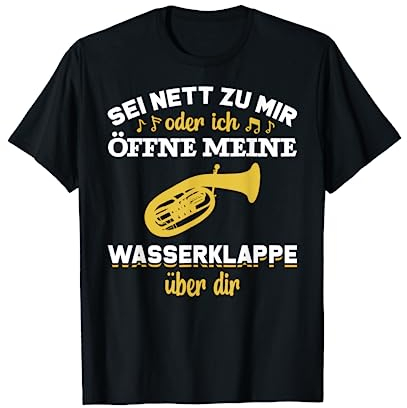 Tenorhorn lustiger Spruch Wasserklappe Musiker Instrument T-Shirt