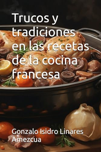Trucos y tradiciones en las recetas de la cocina francesa