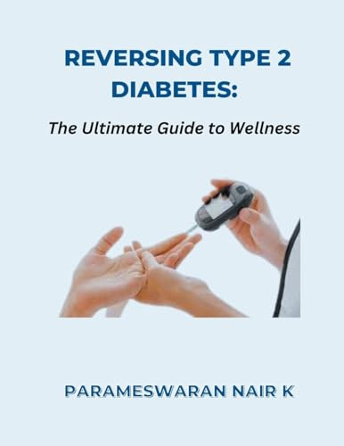 Reversing Type 2 Diabetes: The Ultimate Guide to Wellness
