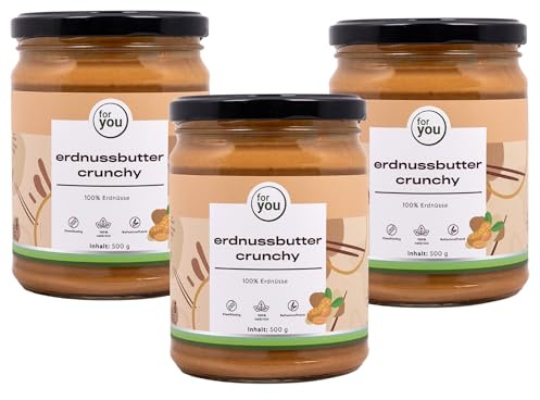 for you erdnussbutter crunchy Dreierpack 3x500g aus 100% naturbelassenen Erdnüssen - Natürliche Proteinquelle & ballaststoffreich - Ohne Palmöl, Zucker oder sonstige Zusatzstoffe