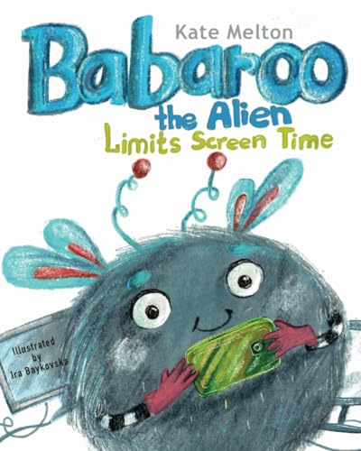 Babaroo the Alien Limits Screen Time: Children's Book about Breaking Gadget Addiction