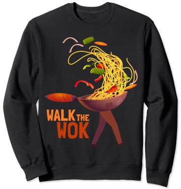 Funny Walk Wok Walking Chinese Pot Pan Pun Asian Chef Noodle Sweatshirt
