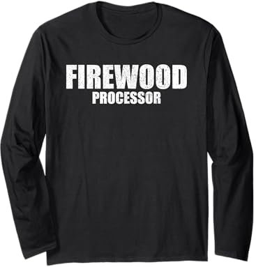 Firewood Processor Funny Entrepreneur Long Sleeve T-Shirt