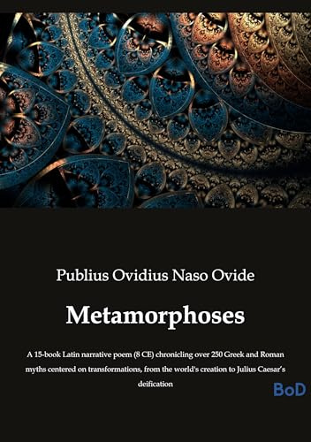 Metamorphoses: A 15-book Latin narrative poem (8 CE) chronicling over 250 Greek and Roman myths centered on transformations, from the world's creation to Julius Caesar's deification