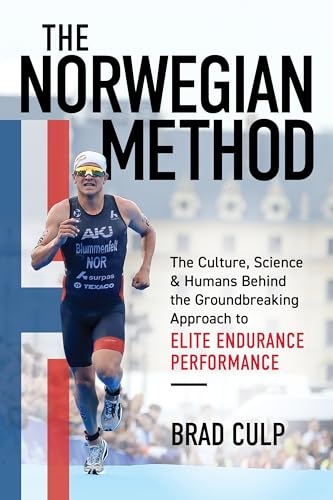 Norwegian Method: The Culture, Science & Humans Behind the Groundbreaking Approach to Elite Endurance Performance