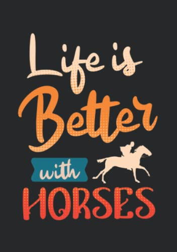 Notizbuch A5 dotted, gepunktet, punktiert mit Softcover Design: Life is better with Horses Pferde Reiter Mädchen: 120 dotted (Punktgitter) DIN A5 Seiten