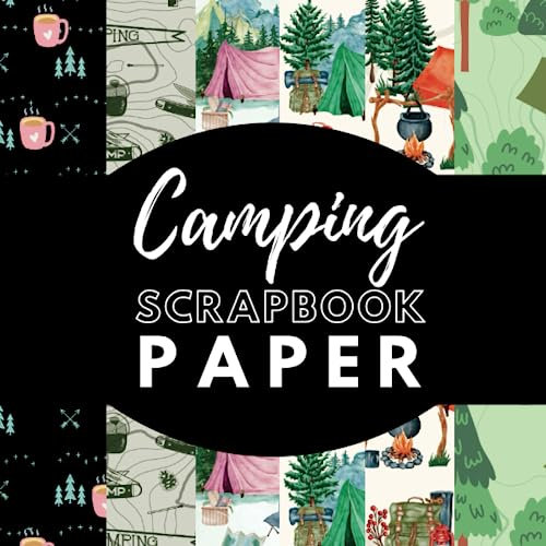 Camping Scrapbook Paper: 24 Pages, 8.5×8.5, Craft Paper Pad For Scrapbooking