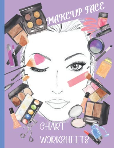 MAKEUP FACE CHARTS: MAKEUP PRACTICE SHEETS | FACE CHARTS FOR MAKEUP ARTISTS | MAKEUP ARTIST FACE CHARTS: BLANK MAKEUP FACE CHART WORKSHEET FOR MAKEUP LOVERS TO ORGANIZE AND PLAN THEIR LOOK.