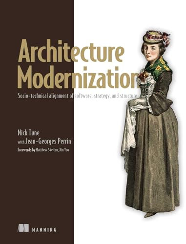 Architecture Modernization: Socio-technical alignment of software, strategy, and structure (English Edition)