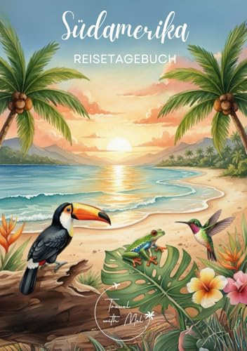 Südamerika Reisetagebuch: Reisejournal Kolibri - Plane deine Südamerika Reise. Notizbuch zum Ausfüllen deiner schönsten Reiseerinnerungen und ... America / Südamerika - 3 Months Edition)