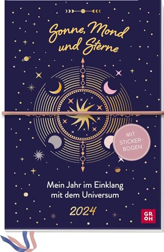 Sonne Mond und Sterne - Mein Jahr im Einklang mit dem Universum - Taschenkalender 2024 - Groh -Verlag - Kreativbuchkalender im Großformat mit viel Platz für Terminee - 14,5 cm x 21,5 cm