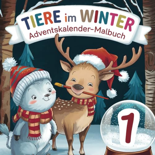 Tiere im Winter - Adventskalender Malbuch: Kreativer Ausmalspaß für neugierige Kinder ab 4 Jahren