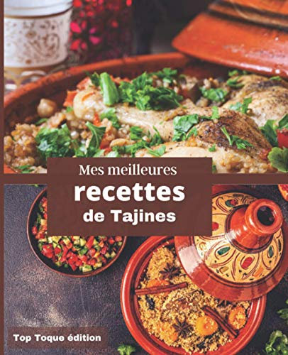 Mes meilleures RECETTES DE TAJINES: Carnet à remplir | RASSEMBLER VOS 45 meilleures recettes dans ce livre de 151 pages | PASSION CUISINE