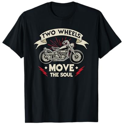 Two Wheels Move The Soul - Motorcycle Rider Chopper Biker T-Shirt